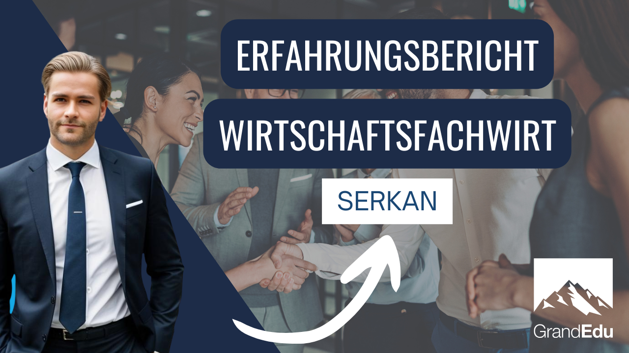 Erfahrungsbericht von Serkan zum Wirtschaftsfachwirt | GrandEdu GmbH